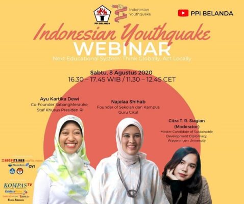 Founder of Sekolah dan Kampus Guru Cikal, Najelaa Shihab, Co-Founder SabangMerauke sekaligus Staf Khusus Presiden RI, Ayu Kartika Dewi dan Master Candidate of Sustainable Development Diplomacy, Wageningen University, Citra T.R. Siagian (Moderator) saar webinar Next Education Syatem: Think Globally, Act Locally dari rangkaian Indonesian Youthquake 2020 yang dihelat PPI Belanda pada Sabtu, 8 Agustus 2020