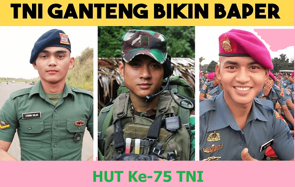 HUT Ke-75 TNI, TNI Ganteng Bikin Baper,